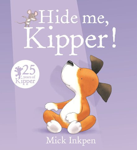 Hide Me, Kipper By Mick Inkpen