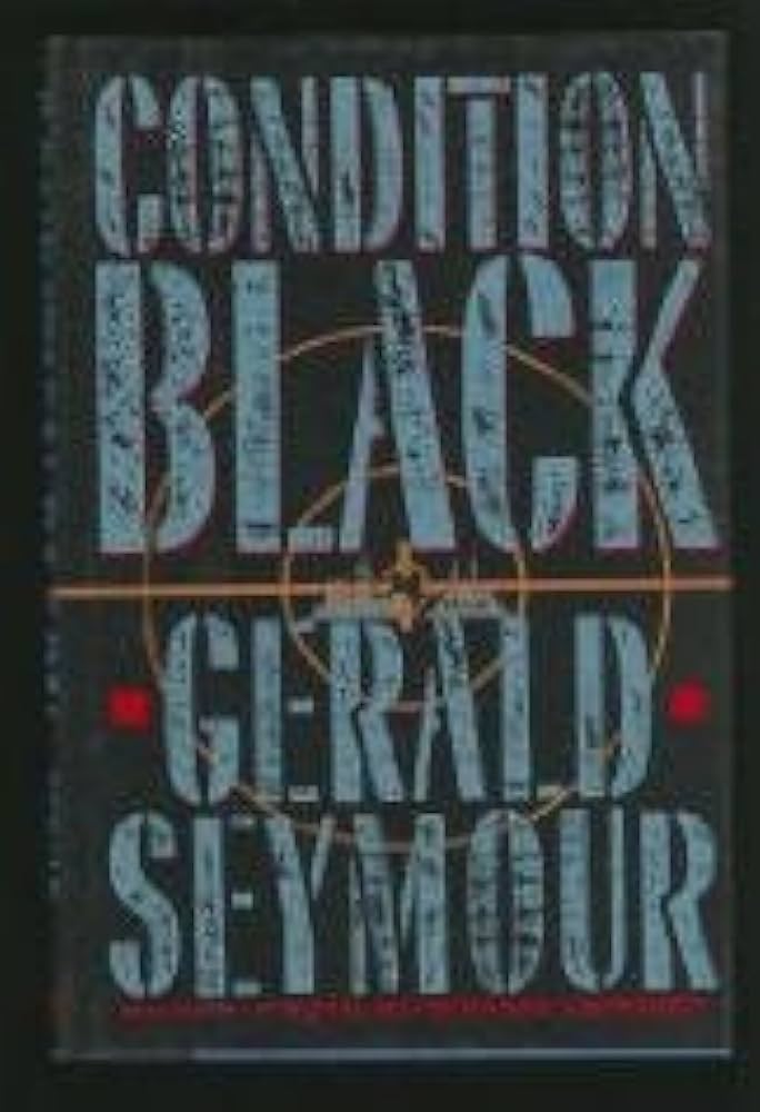 Condition Black by Gerald Seymour