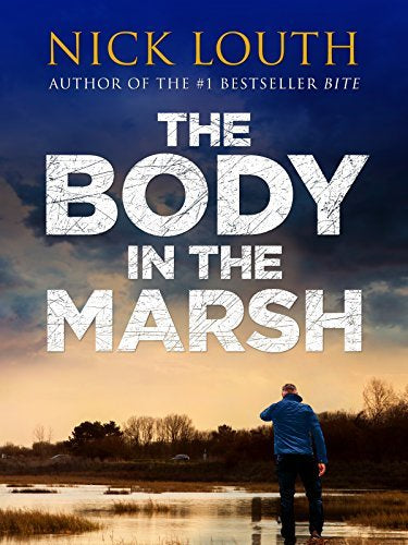 The Body in the Marsh by Nick Louth