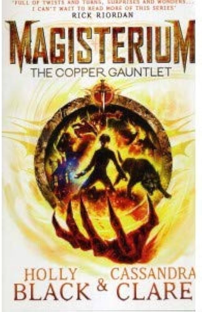 Magisterium The Copper Gauntlet - By Holly Black & Cassandra Clare