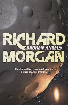 Broken Angels: Netflix Altered Carbon book 2 (Takeshi Kovacs)