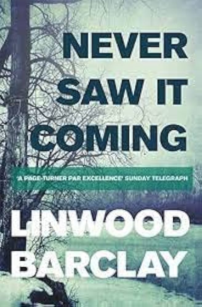 Never Saw It Coming By Linwood Barclay