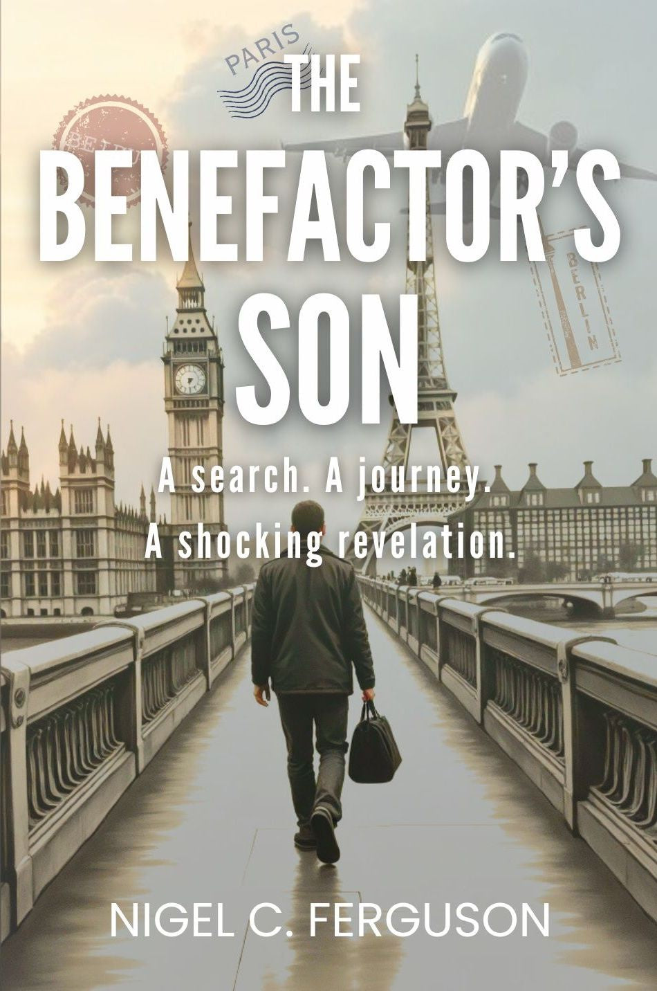 The Benefactor's Son By Nigel C Ferguson