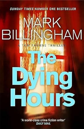 The Dying Hours BY Mark Billingham