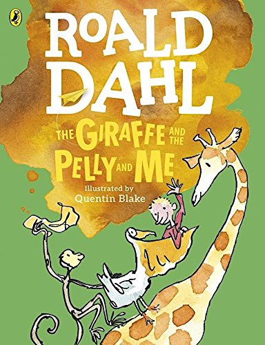 The Giraffe And The Pelly And Me - By Roald Dahl