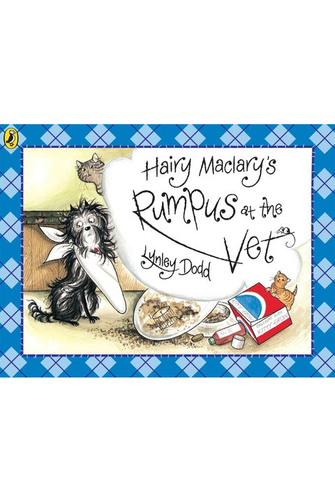 Hairy Maclary #05: Hairy Maclary's Rumpus at the Vet By Lynley Dodd