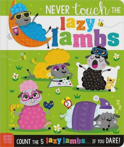 Never Touch the Lazy Lambs By Cara Jenkins