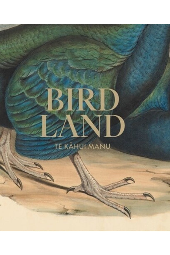 Bird Land: Te Kahui Manu By Te Maire Tau, Ken Hall, Ariana Tikao, Peter Walker
