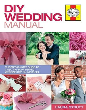 DIY Wedding Manual:The step-by-step guide to creating your perfect wedding day on a budget