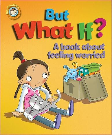 Emotions & Behaviours: But What If? A By Sue Graves