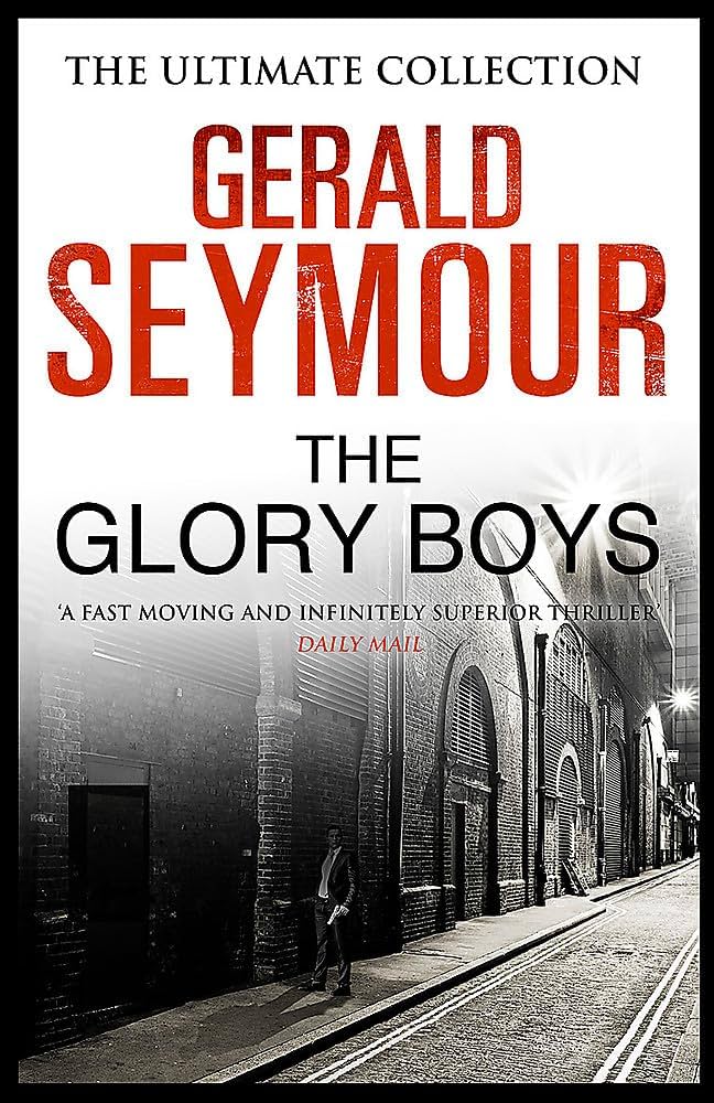 The Glory Boys - Gerald Seymour