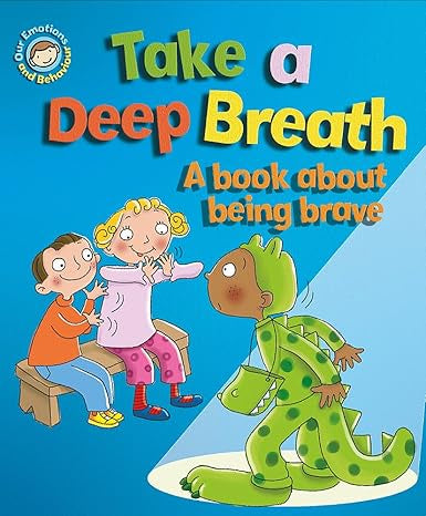 Emotions & Behaviours:Take a Deep Bre By Sue Graves