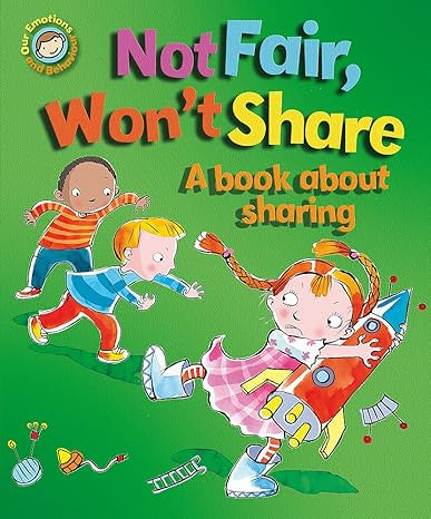 Emotions & Behaviours: Not Fair, Won't By Sue Graves