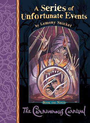 A Series of Unfortunate Events Book 9: The Carnivorous Carnival By Lemony Snicket