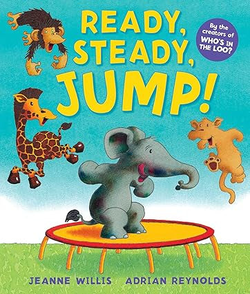 Ready, Steady, Jump! By Jeanne Willis & Adrian Reynolds