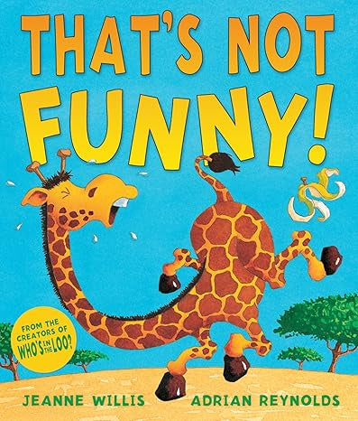 That's Not Funny! By Jeanne Willis & Adrian Reynolds