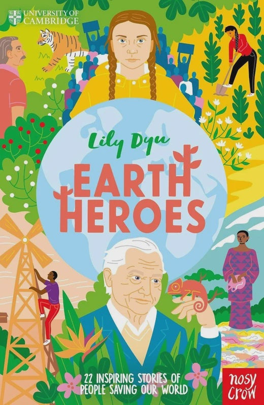 Earth Heroes 22 Inspiring Stories of People Saving Our World By Lily Dyu