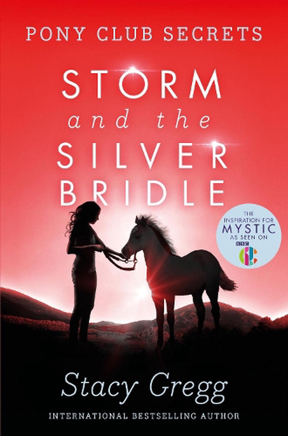 Storm And The Silver Bridle - By Stacy Gregg