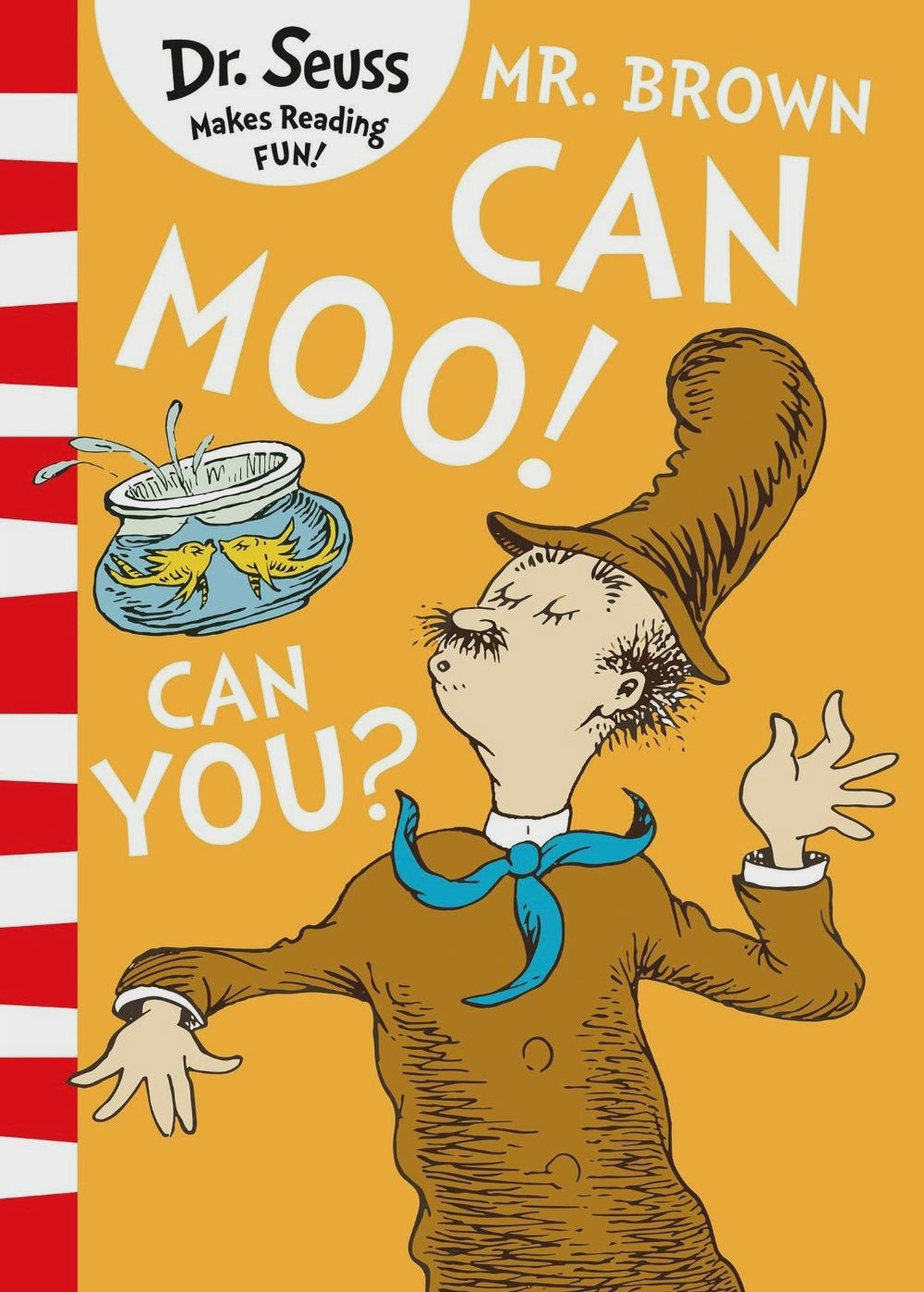 Mr. Brown Can Moo! Can You? By: Dr. Seuss
