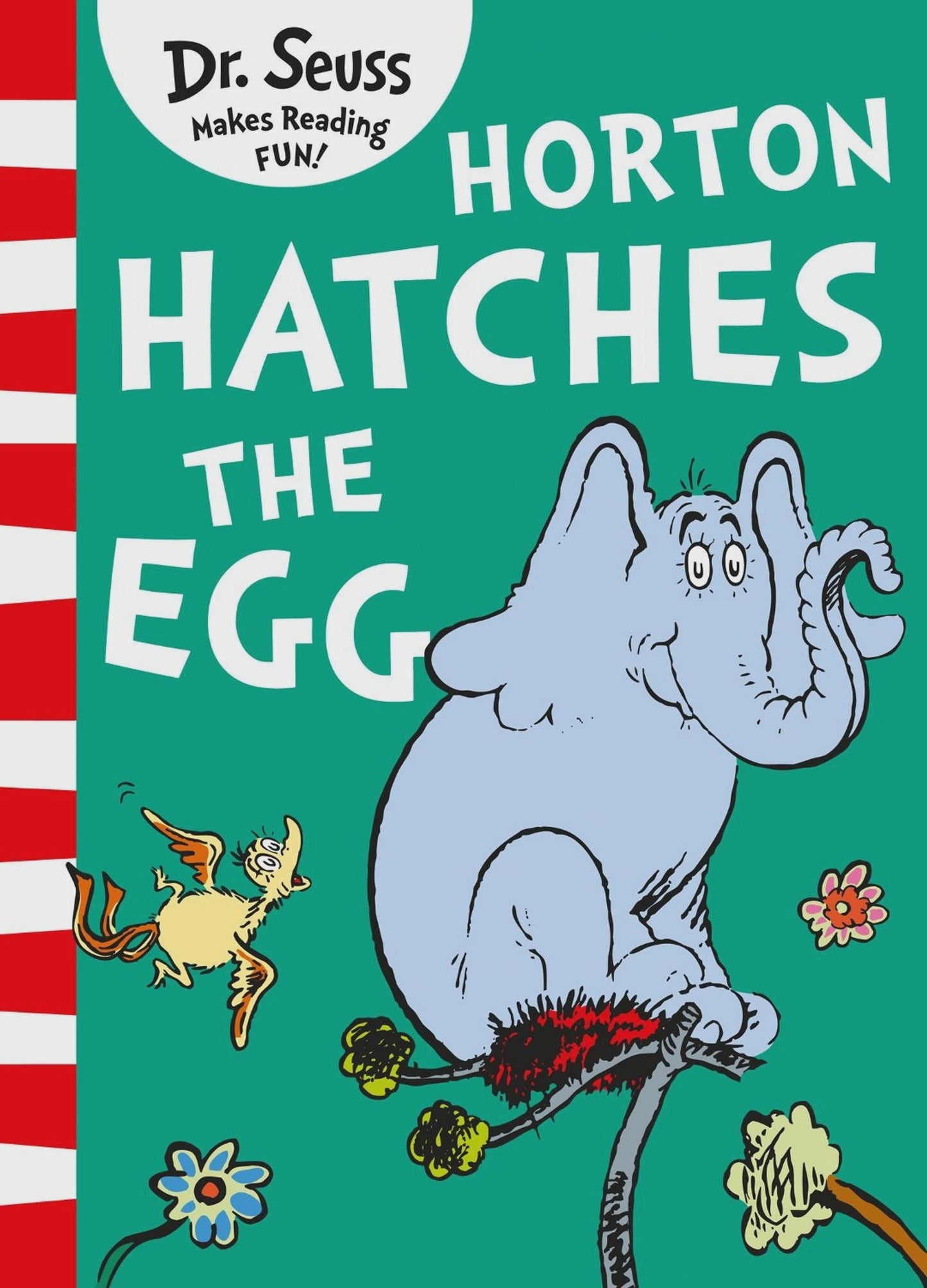 Horton Hatches the Egg By: Dr. Seuss