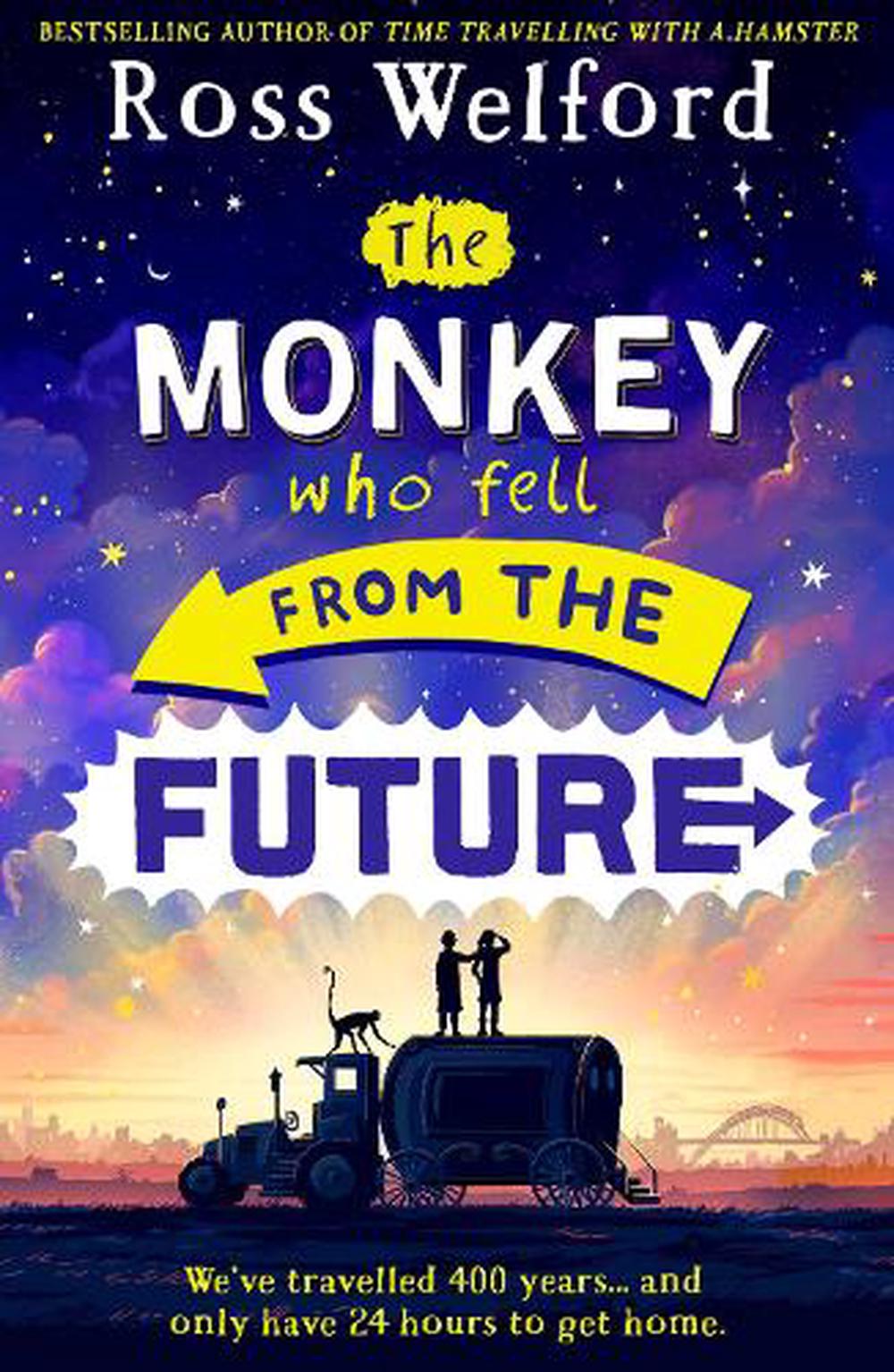 The Monkey Who Fell From The Future - By Ross Welford
