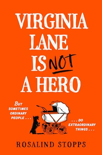 Virginia Lane is Not A Hero By Rosalind Stopps