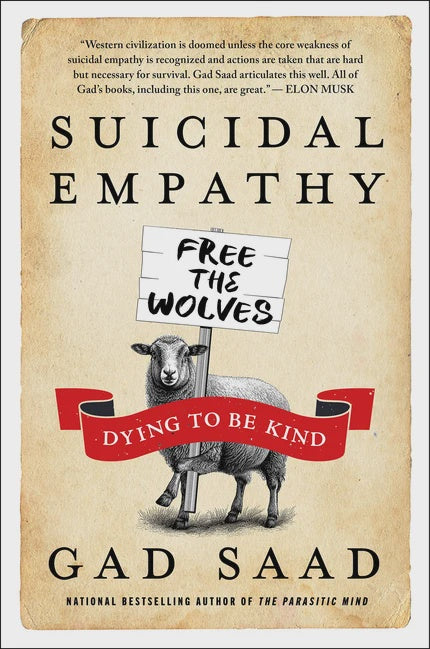 Suicidal Empathy Dying to Be Kind By Gad Saad