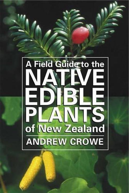 Field Guide To Native Edible Plants