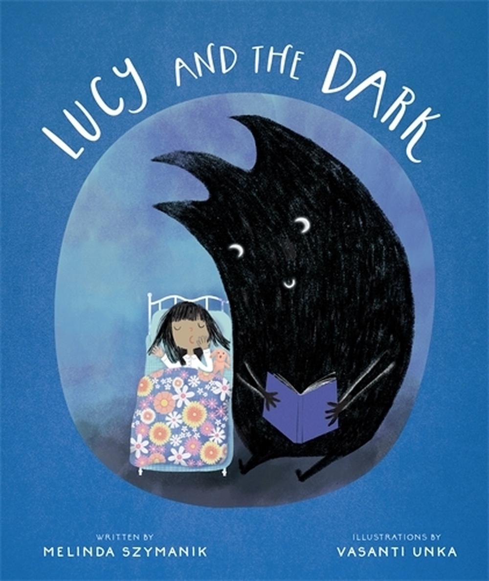Lucy and the Dark By Melinda Szymanik Vasanti Unka