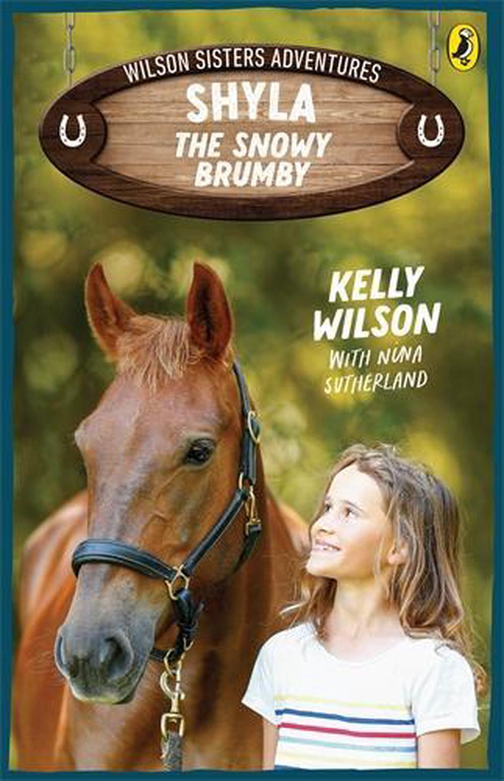 Wilson SIsters Adventures - Shyla The Snowy Brumby - By Kelly Wilson