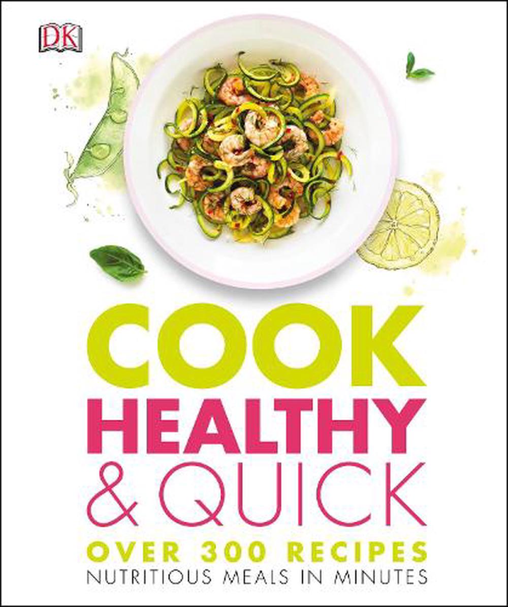 Cook Healthy and Quick: Nutritious Meals in Minutes - Hardcover DK