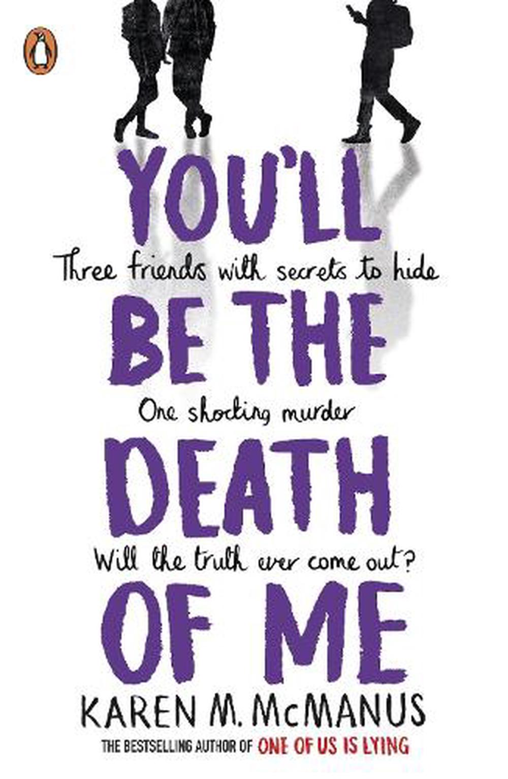 You'll Be The Death of Me. By Karen M. McManus