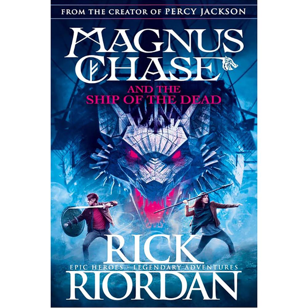 Magnus Chase and the Ship of the Dead By Rick Riordan