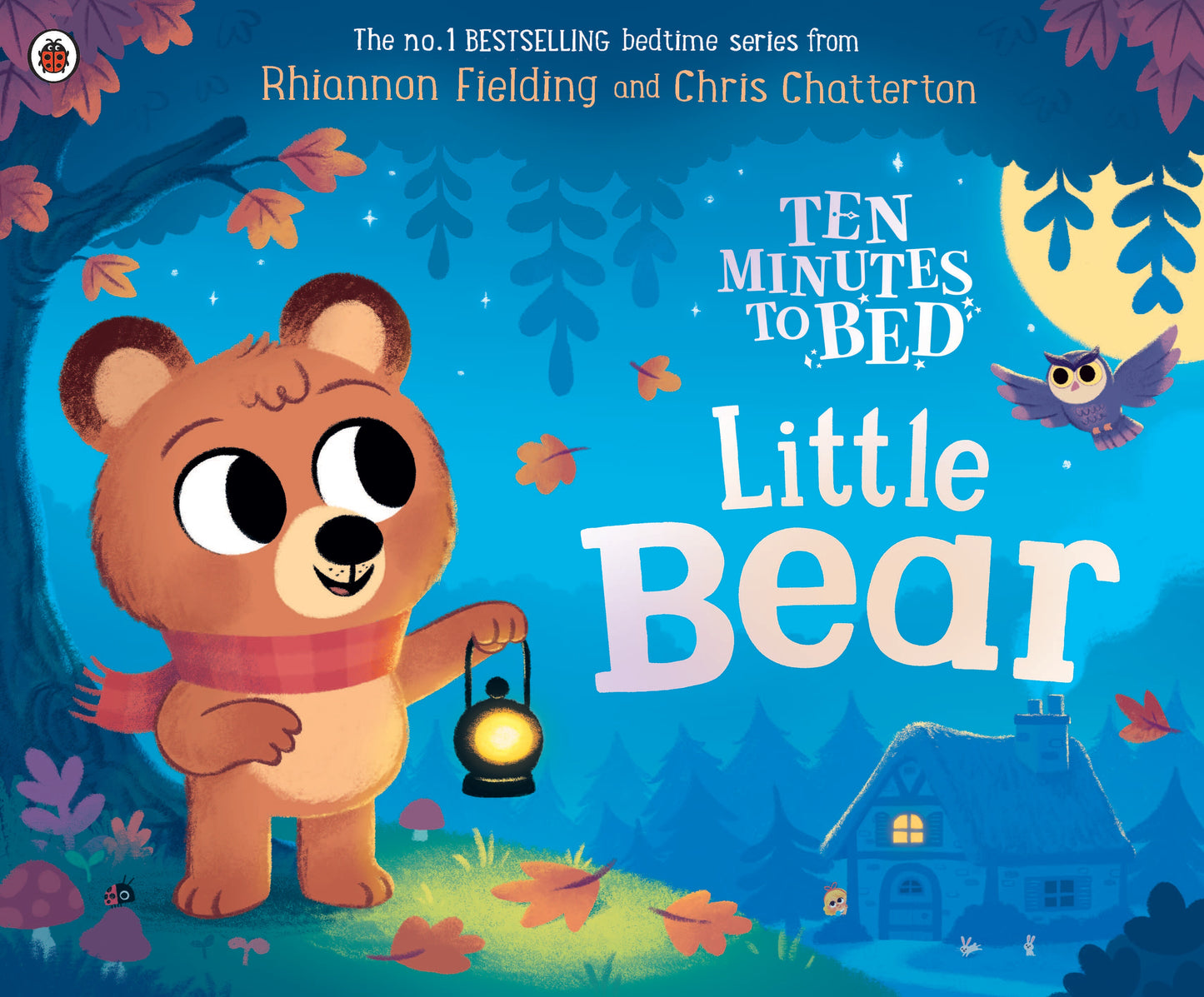 Ten Minutes to Bed: Little Bear by Rhiannon Fielding Chris Chatteron