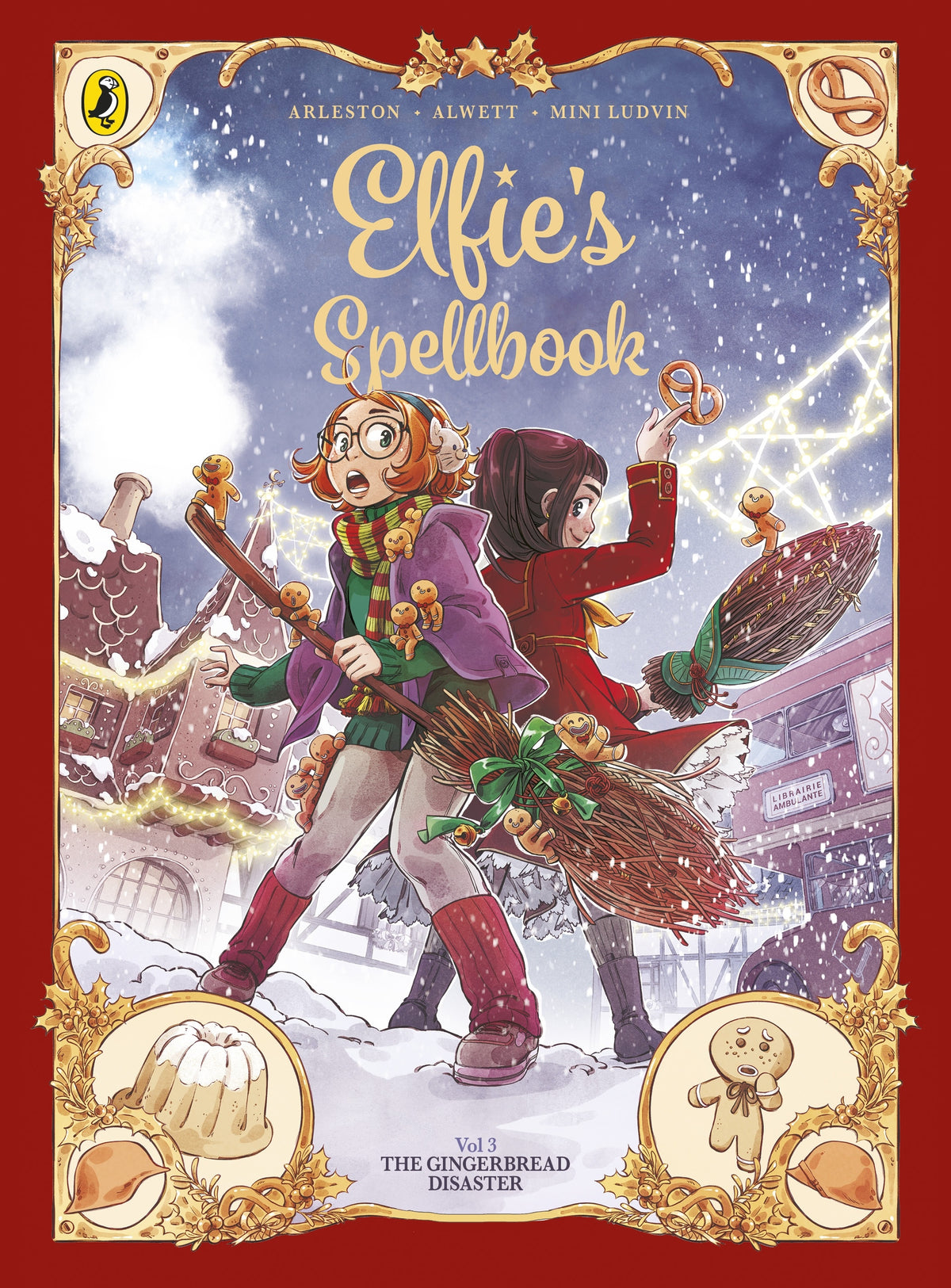 Elfie's Spellbook Volume 3: The Gingerbread Disaster By Christophe Arleston