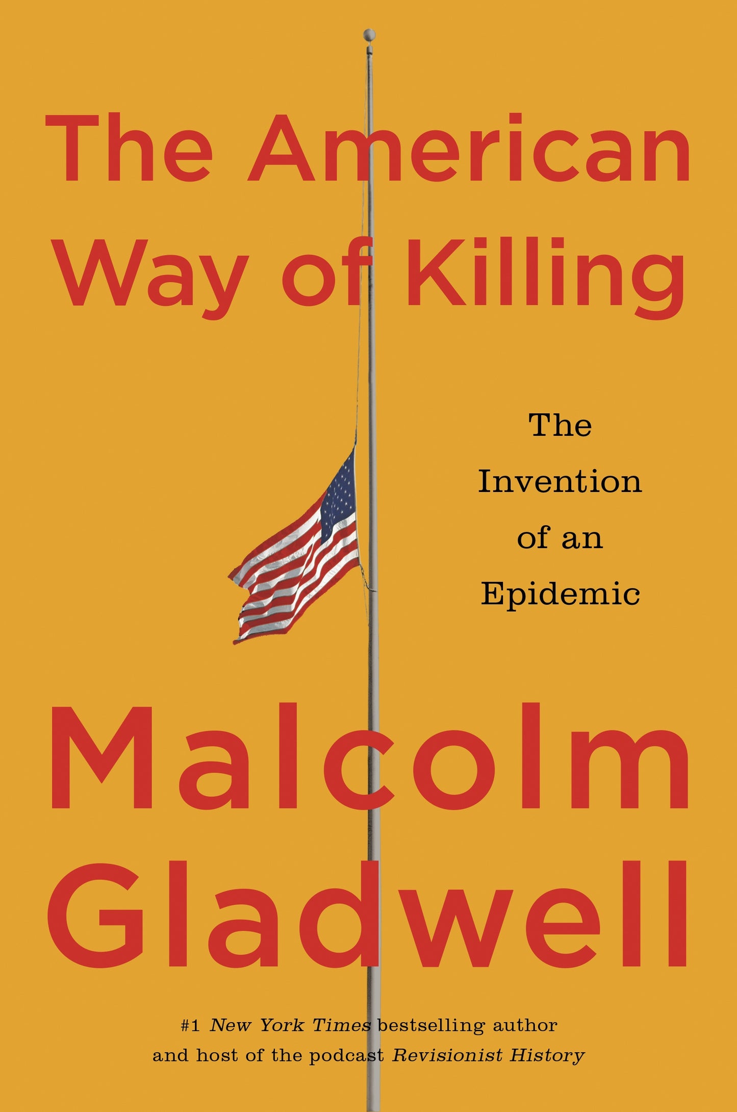 The American Way of Killing: The Invention of an Epidemic by Malcom Gladwell