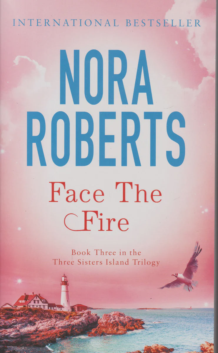 Face The Fire (Three Sisters Island Trilogy Book 3) By Nora Roberts