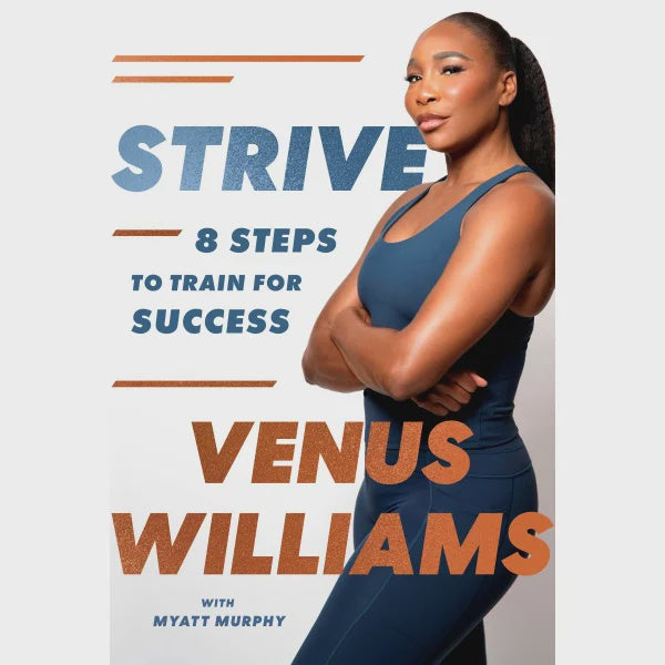 Strive 8 Steps To Train For Success By Venus Williams