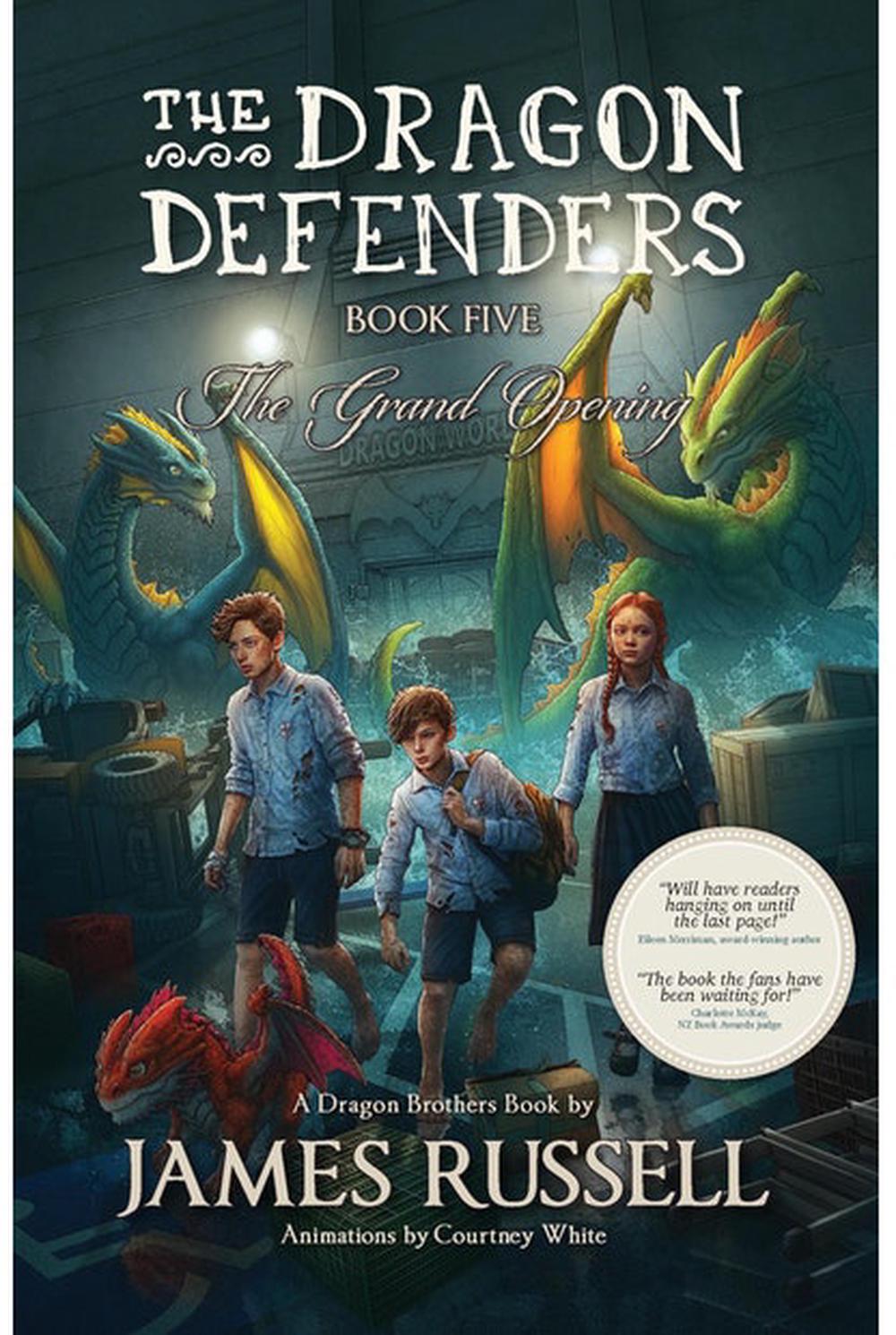 The Dragon Defenders - The Grand Opening - By James Russell