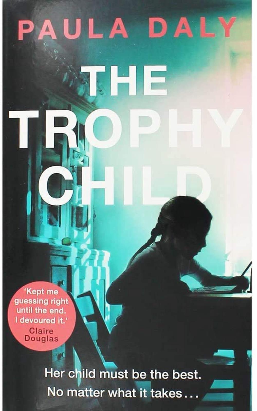 Trophy Child by Paula Daly