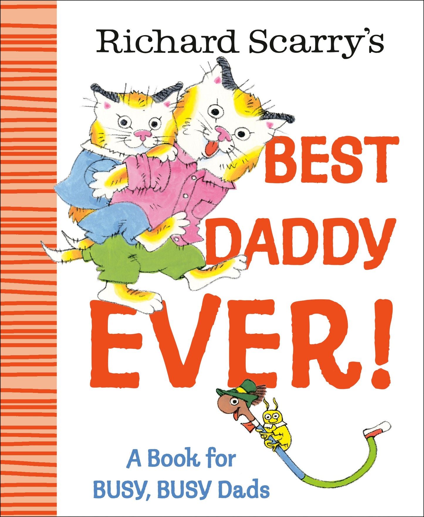 Richard Scarry's Best Daddy Ever! A Book for BUSY, BUSY Dads Richard Scarry
