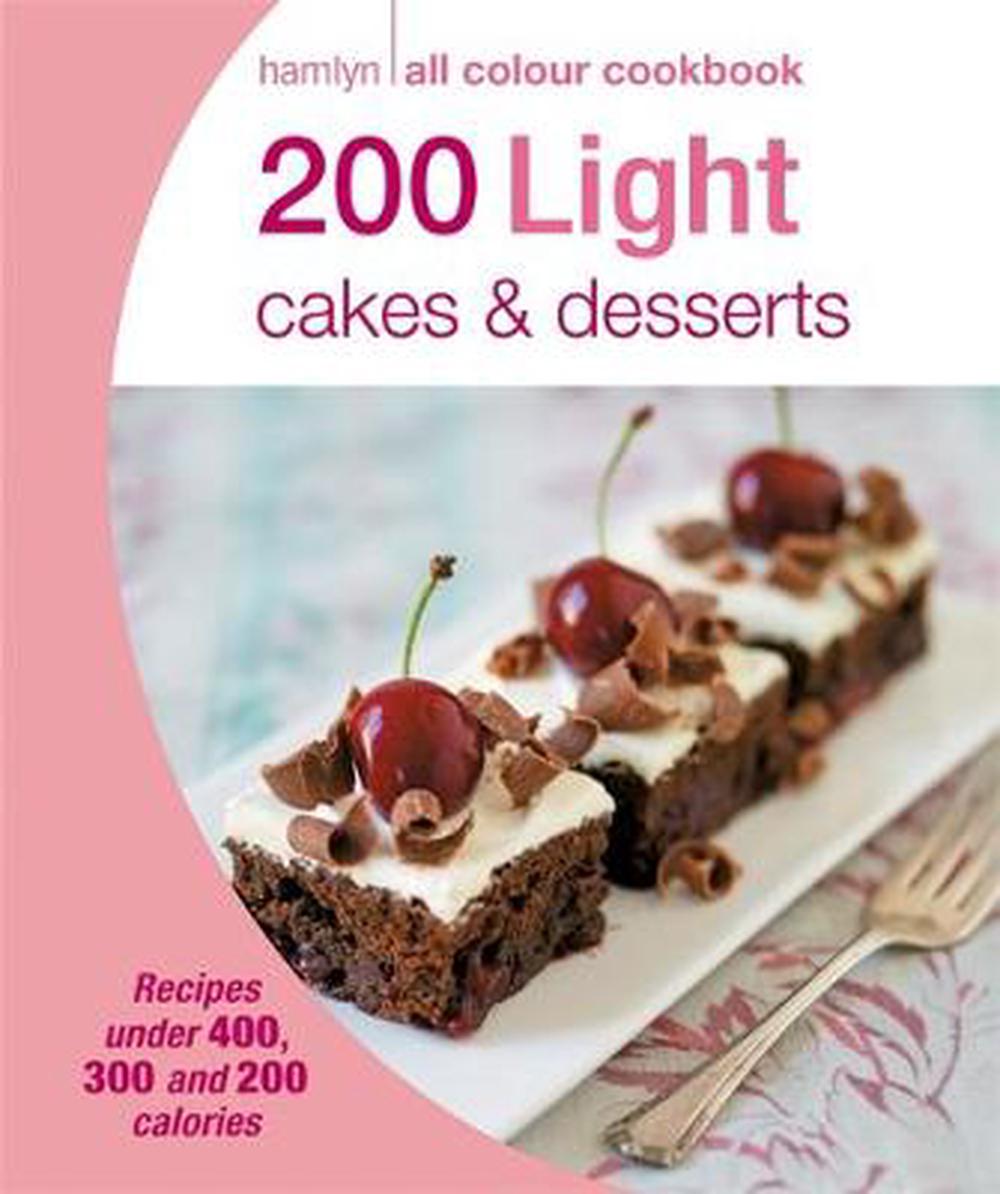 200 Light Cakes & Desserts: Hamlyn All