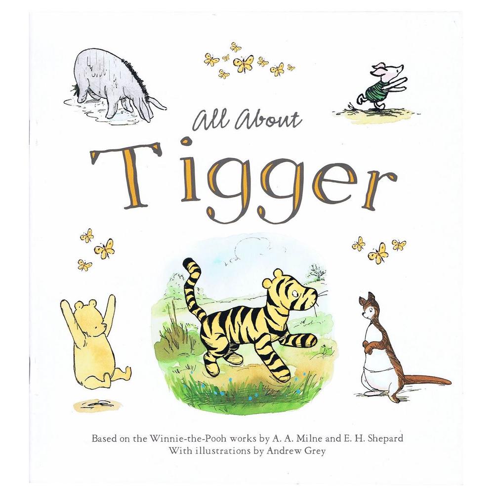 Winnie the Pooh: All About Tigger By A A Milne