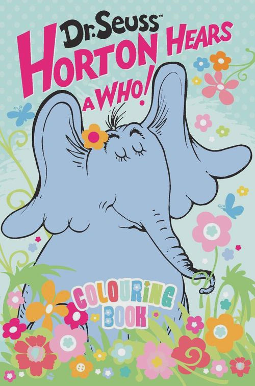 Dr Seuss Horton Hears a Who! Colouring Book Series: Dr Seuss