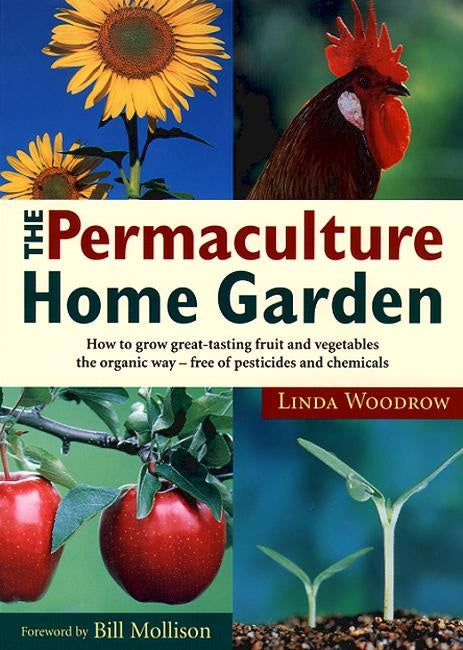 The Permaculture Home Garden By Linda Woodrow