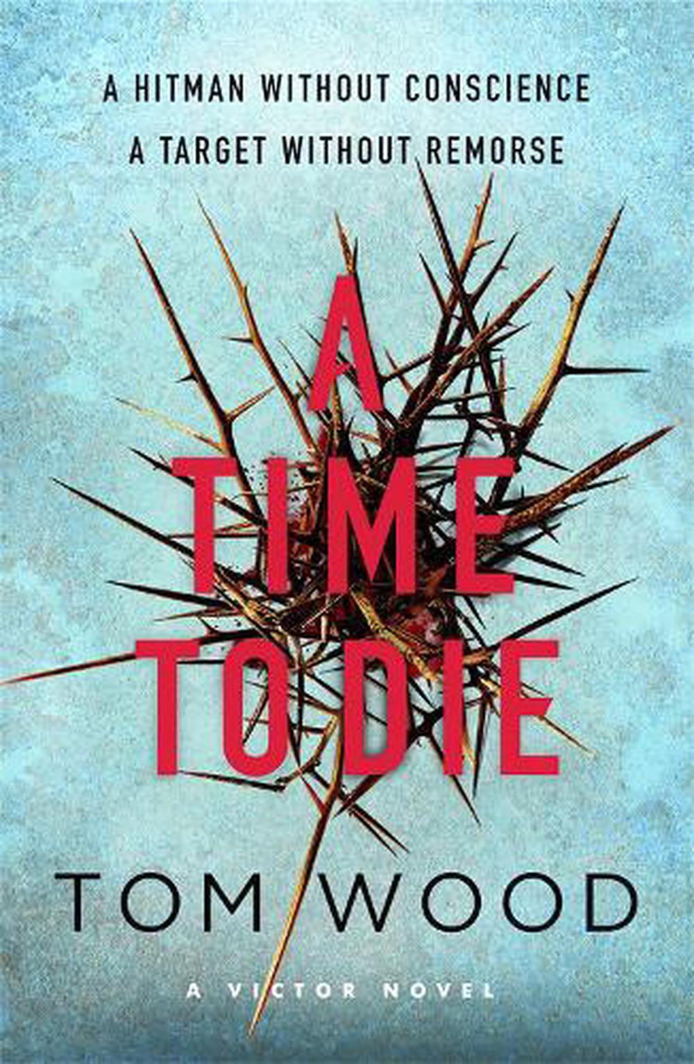 Time To Die By Tom Wood