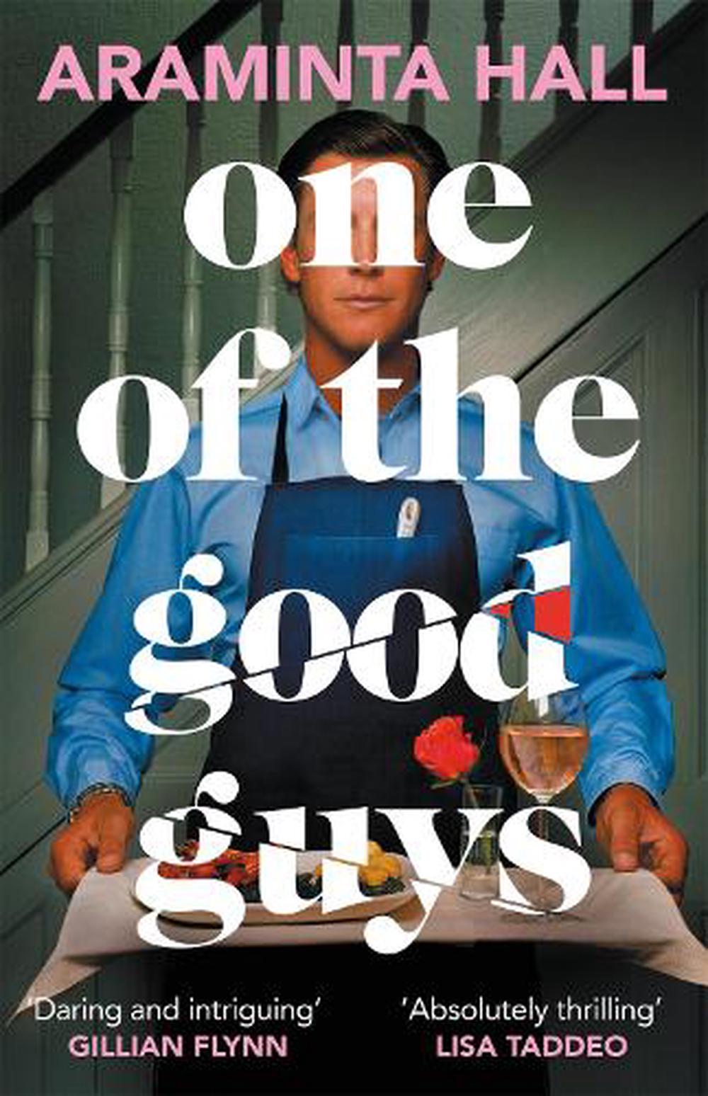 One Of The Good Guys - By Araminta Hall