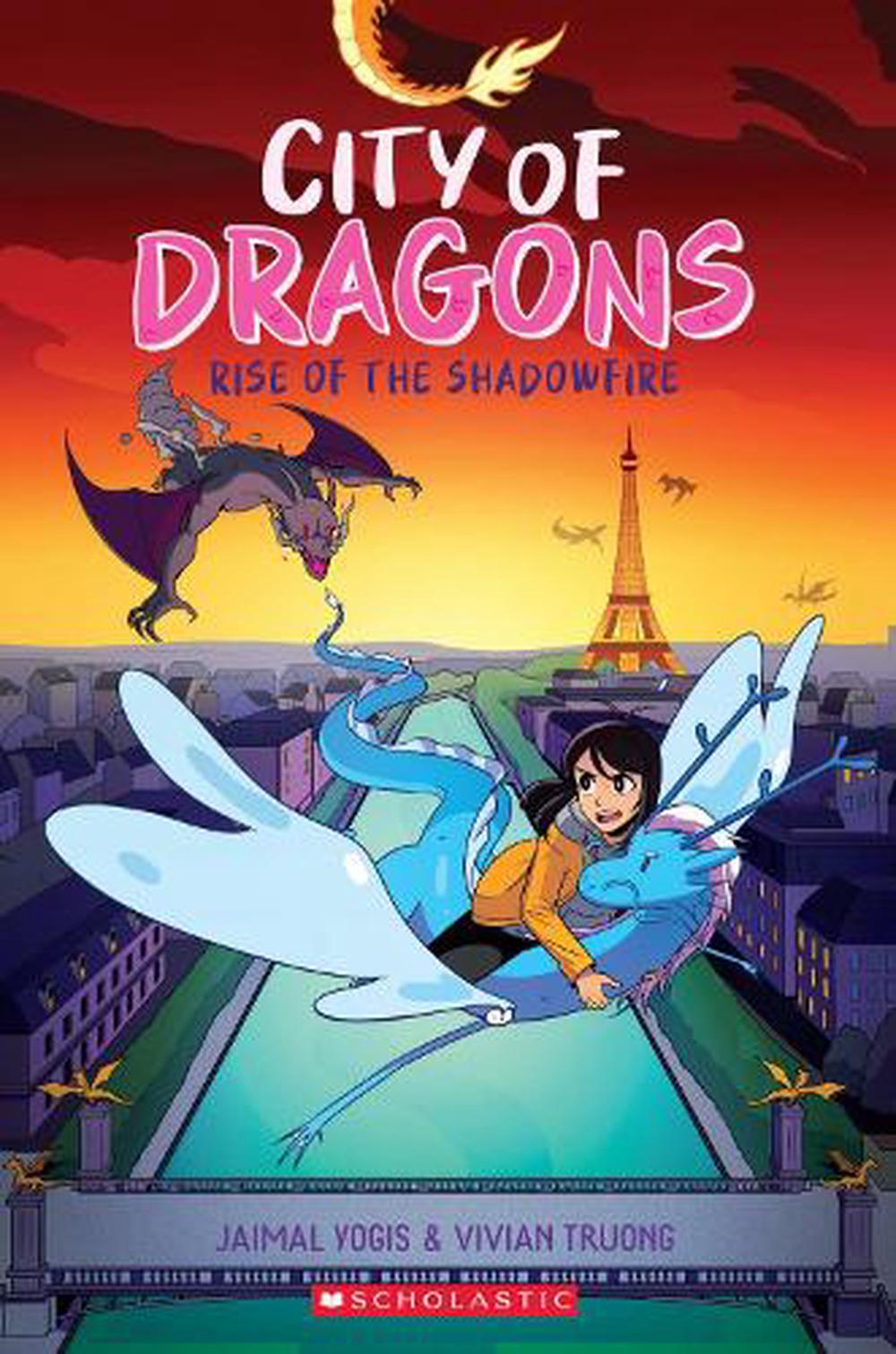 Rise Of The Shadowfire City Of Dragons - By Jaimal Yogis & Vivian Tuong