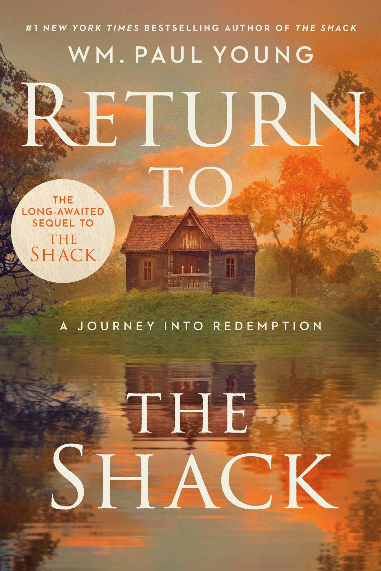 Return to the Shack: A Journey to Redemption By Paul Young