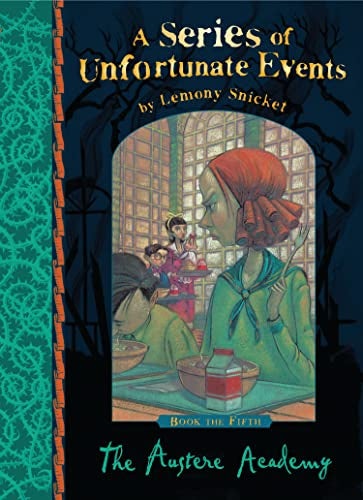 A Series of Unfortunate Events Book 5: The Austere Academy By Lemony Snicket